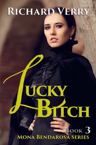 Lucky Bitch, Mona Bendarova Book 3